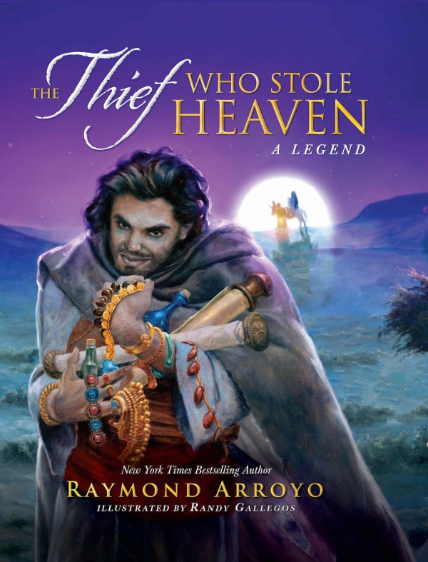 The Thief Who Stole Heaven / Raymond Arroyo